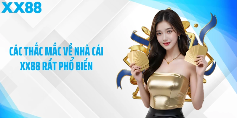Các thắc mắc về nhà cái XX88 rất phổ biến